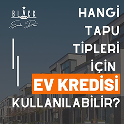 hangi tapu tipleri için ev kredisi kullanılabilir